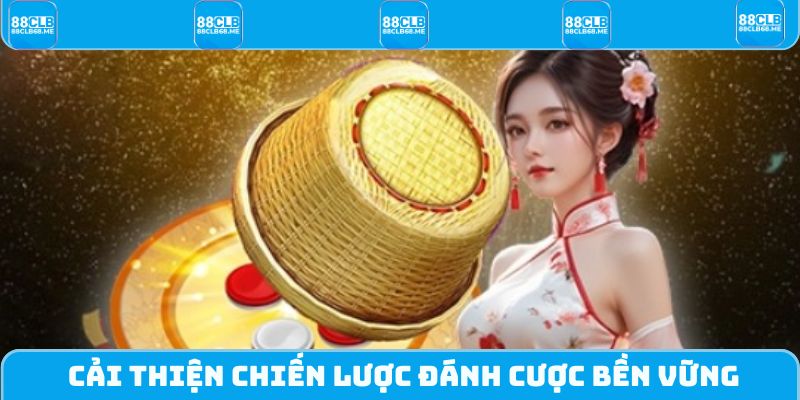 Cải thiện chiến lược đánh cược bền vững