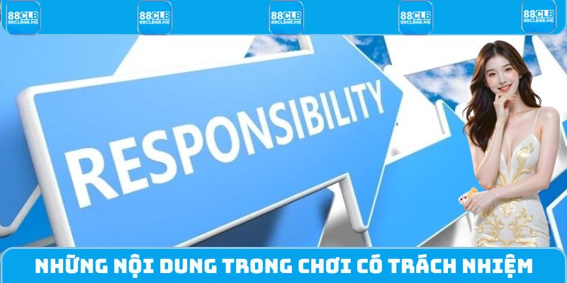 Nội dung chính trong chính sách chơi có trách nhiệm