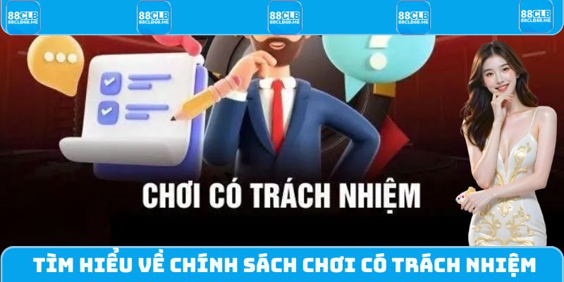 Một số thông tin cần nắm được về chơi có trách nhiệm tại 88CLB