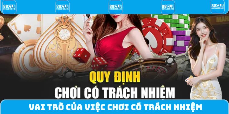 Tầm quan trọng của việc chơi có trách nhiệm tại nhà cái