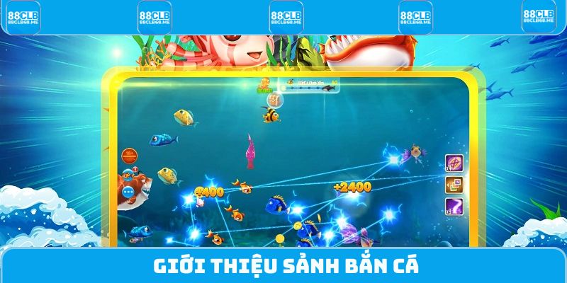 Giới thiệu sảnh bắn cá