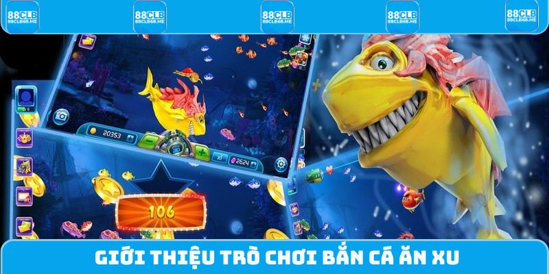 Giới thiệu trò chơi Bắn Cá Ăn Xu