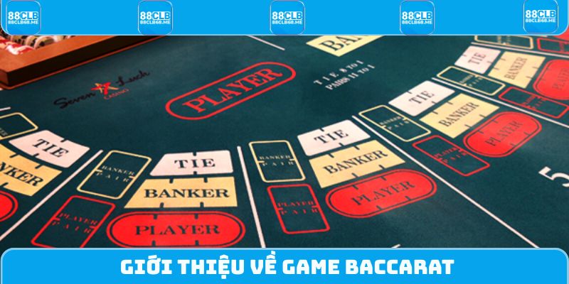 Giới thiệu về game Baccarat