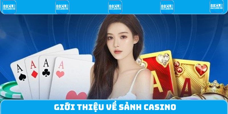 Giới thiệu về sảnh casino