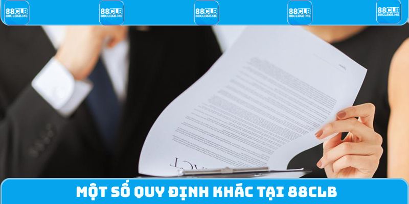 Một số quy định khác tại 88CLB