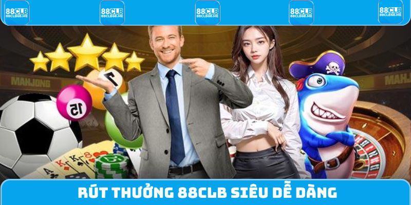 Rút thưởng 88CLB siêu dễ dàng