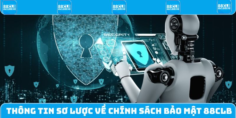 Thông tin sơ lược về chính sách bảo mật 88CLB